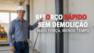 Reforço Estrutural Rápido: Obras em Menos Tempo